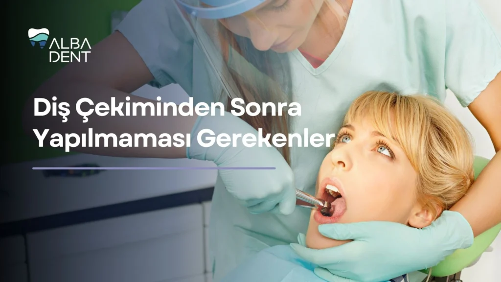Diş Çekiminden Sonra Yapılmaması Gerekenler