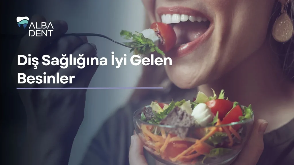 Diş Sağlığına iyi gelecek besinler